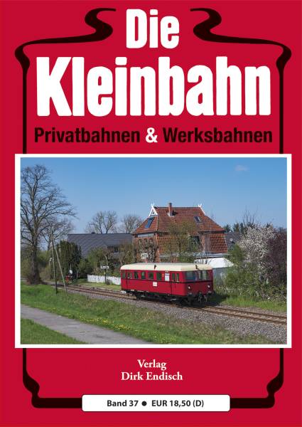 Verlag Dirk Endisch - Die Kleinbahn, Band 37